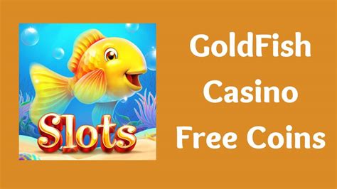 Free Coins Goldfish Casino: Redeem Your Free Bonus .